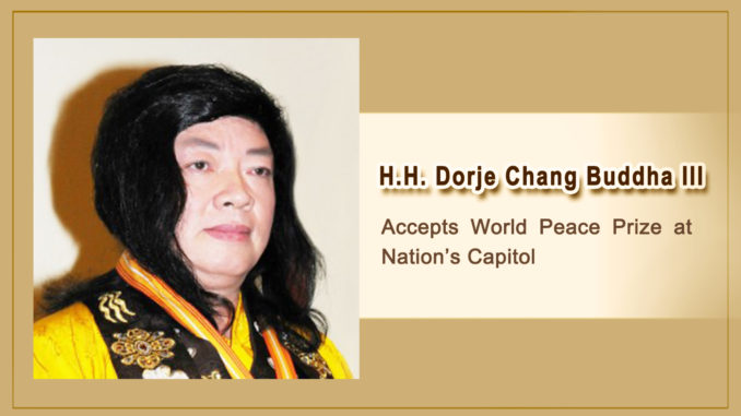 H.H. Dorje Chang Buddha Accepts World Peace Prize at Nation_s Capitol