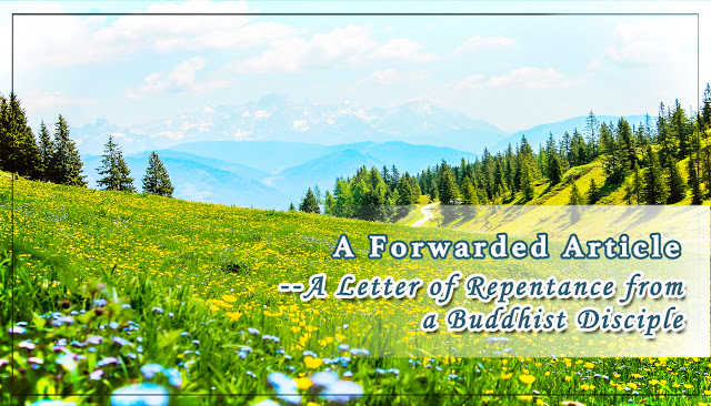 A Forwarded Article – A Letter of Repentance from a Buddhist Disciple